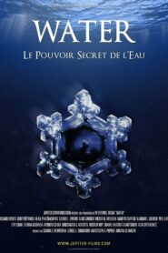 Water, Le Pouvoir Secret de l’Eau